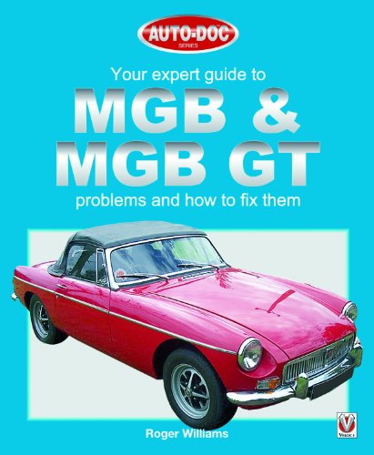 Mgb & Mgb Gt - Your Expert Guide to Problems & How to Fix Them