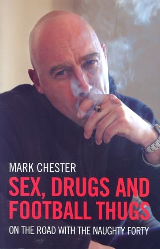 Sex, Drugs And Football Thugs