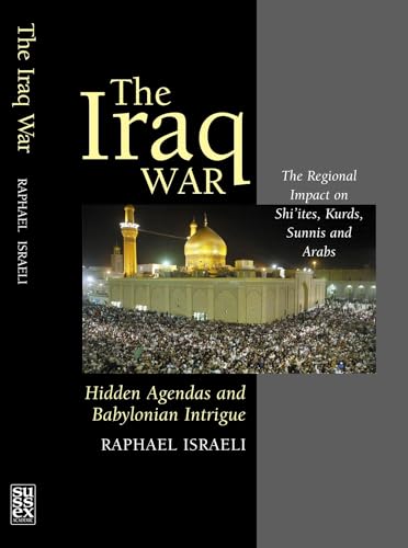 The Iraq War: Hidden Agendas and Babylonian Intrigue