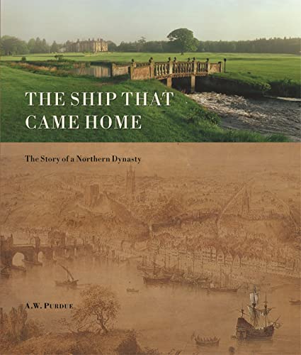 The Ship That Came Home - The Story of a Northern Dynasty