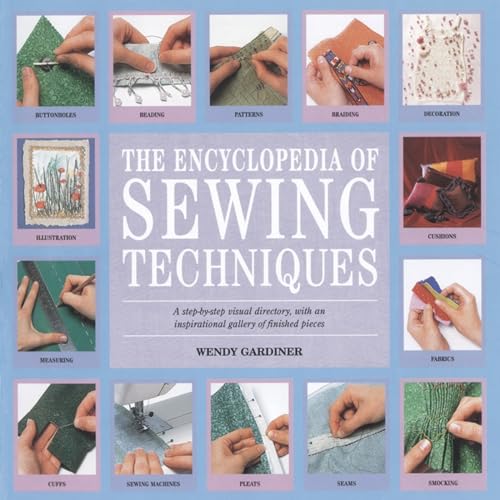 The Encyclopedia of Sewing Techniques