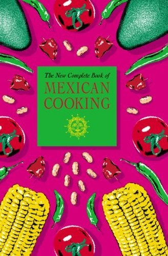 The New Complete Book of Mexican Cooking