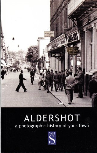 Aldershot: A photographic history of your town