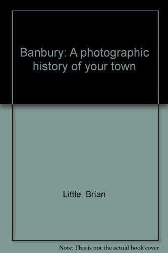 Banbury: A photographic history of your town