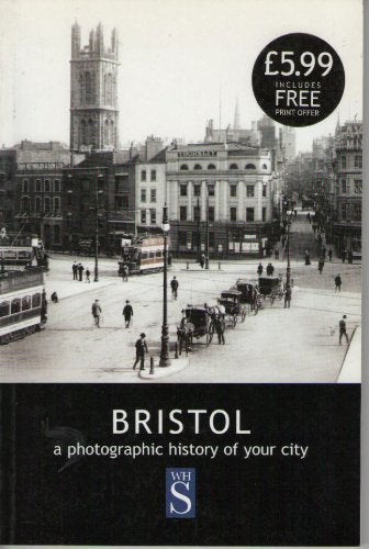 Bristol : A Photographic History of Your City