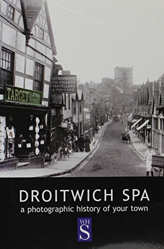 DROITWICH SPA (A Photographic history of your town)