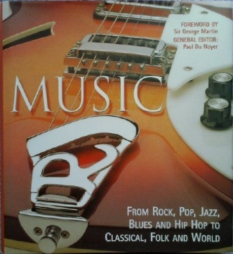 Music: From Rock, Pop, Jazz, Blues and Hip Hop to Classical, Folk and World