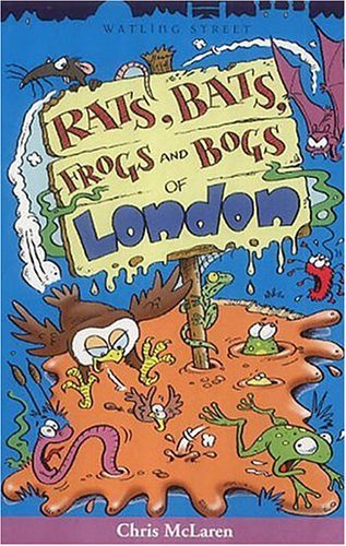 Rats, Bats, Frogs and Bogs of London