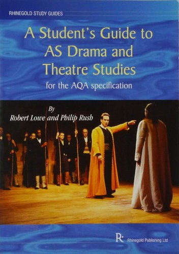 A Student's Guide to AS Drama and Theatre Studies for the AQA Specification