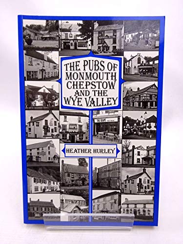The Pubs of Monmouth, Chepstow and the Wye Valley