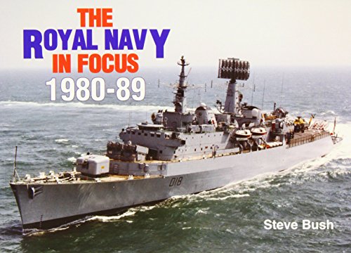 The Royal Navy in Focus 1980-89