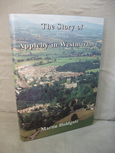 The Story of Appleby in Westmorland