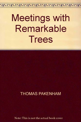 Meetings with Remarkable Trees