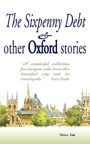 The Sixpenny Debt And Other Oxford Stories