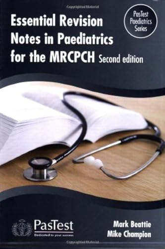 Essential Revision Notes in Paediatrics for MRCPCH