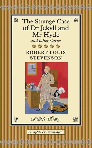 The Strange Case of Dr Jekyll and Mr Hyde and other stories