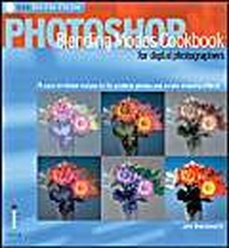 Photoshop Blending Modes Cookbook for Digital Photographers