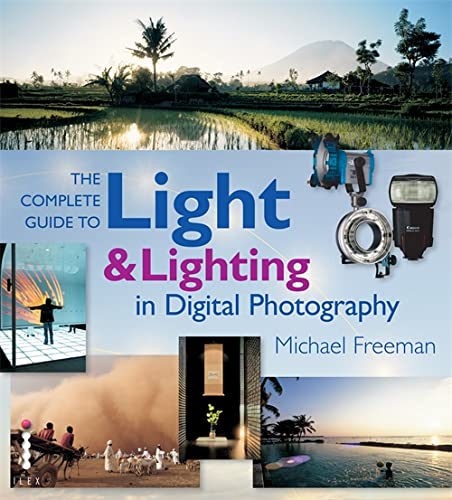 The Complete Guide to Light & Lighting in Digital Photography