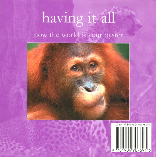 having it all now the world is your oyster