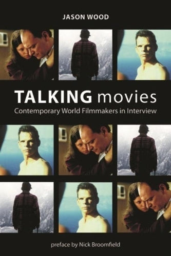 Talking Movies Contemporary World Filmmakers in Interview