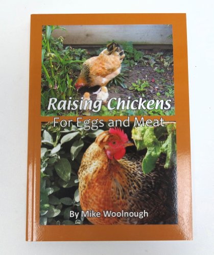 Raising Chickens for Eggs and Meat