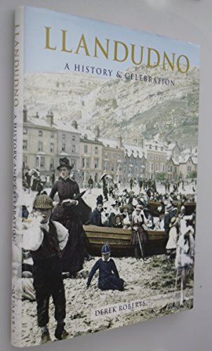 Llandudno: a History and Celebration of the Town