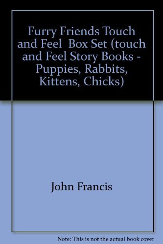 Furry Friends Touch and Feel Box Set (touch and Feel Story Books - Puppies, Rabbits, Kittens, Chicks)