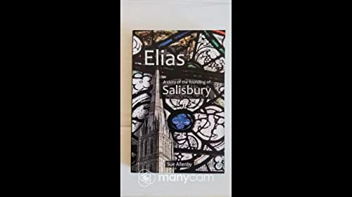 Elias ~ A Story of the founding of Salisbury.
