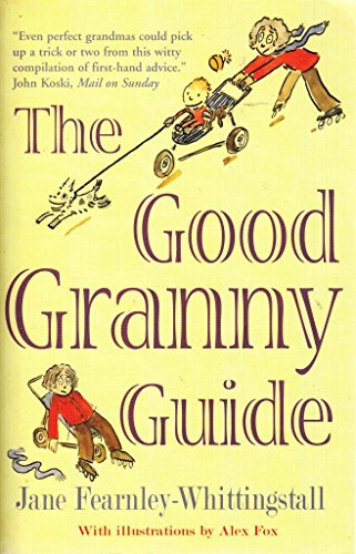 Good Granny Guide: Or How to be a Modern Grandmother