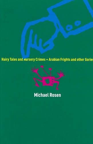 Hairy Tales And Nursery Crimes And Arabian Frights And Other Gories