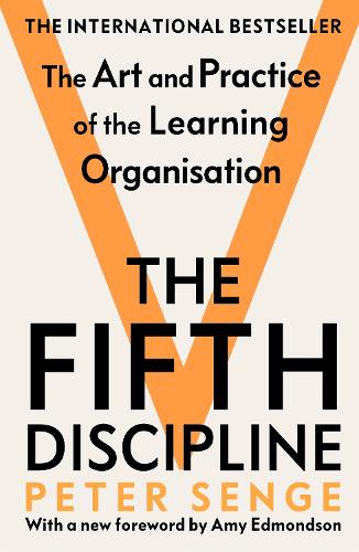 The Fifth Discipline: The art and practice of the learning organization