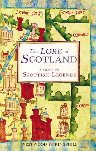 Lore of Scotland, The A guide to Scottish legends