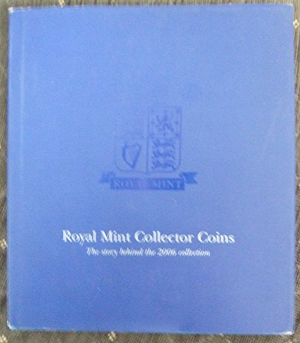 Royal Mint Collector Coins.The Story Behind the 2006 Collection.