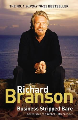 Business Stripped Bare Adventures of a Global Entrepreneur