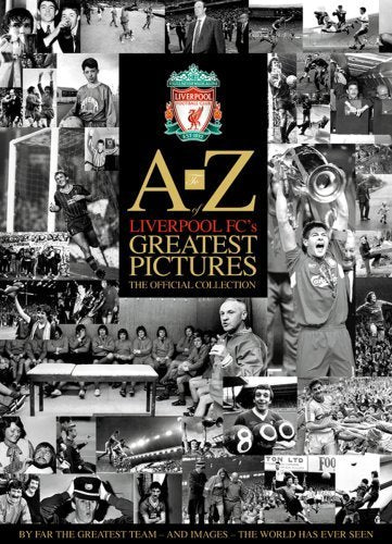 A-Z Of Liverpool FC'S Greatest Pictures