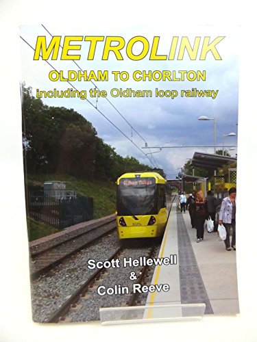 Metrolink - Oldham to Chorlton Including the Oldham Loop Railway