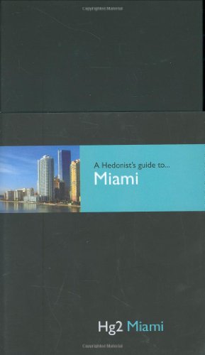 Hg2: A Hedonist's Guide to Miami