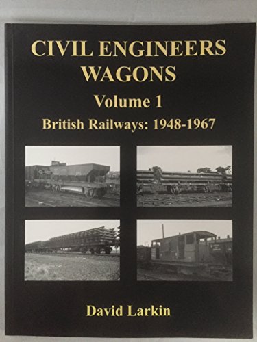 Civil Engineers Wagons Volume 1: British Railways 1948-1967