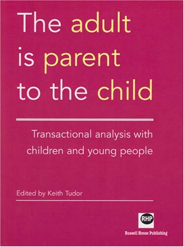 The Adult is Parent to the Child