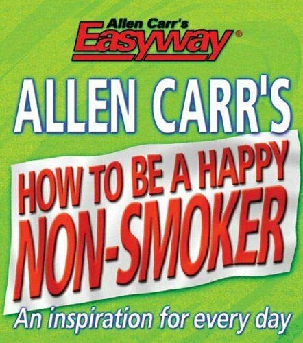 Allen Carrs How to Be A Happy Non Smoker