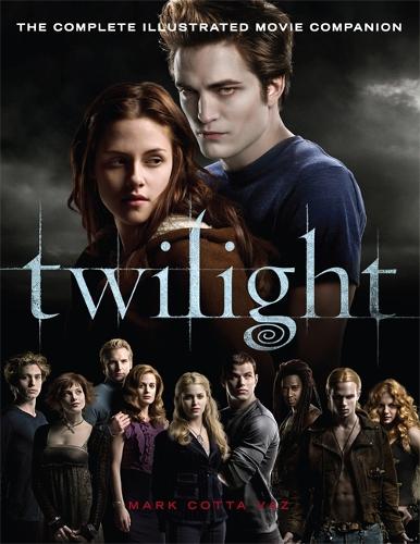 Twilight: The Complete Illustrated Movie Companion