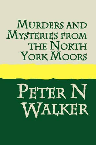 Murders and Mysteries from the North York Moors