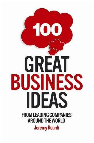 100 Great Business Ideas: From leading companies around the world