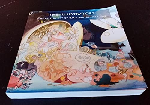 The Illustrators: The British Art of Illustration 1894-2020