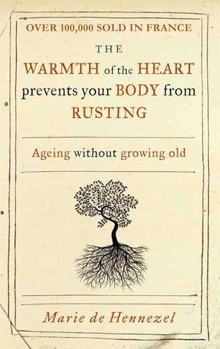 The Warmth of the Heart Prevents Your Body from Rusting