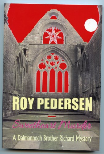 Sweetheart Murder - a Dalmannoch Brother Richard Mystery