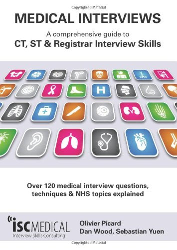 Medical Interviews: A Comprehensive Guide to CT, ST and Registrar Interview Skills