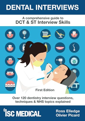 Dental Interviews - A Comprehensive Guide to DCT & ST Interview Skills