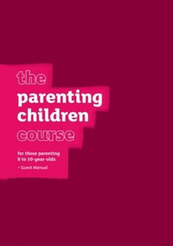 The Parenting Children Course Guest Manual