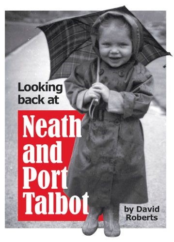 Looking Back at Neath and Port Talbot